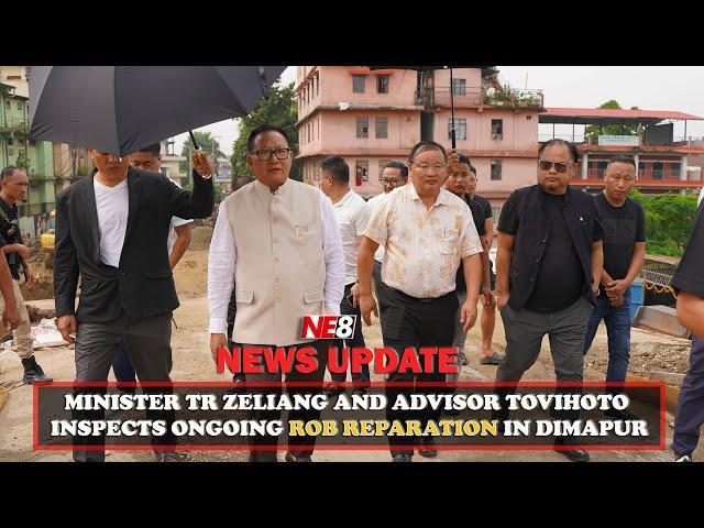 MINISTER TR ZELIANG AND ADVISOR TOVIHOTO INSPECTS ONGOING ROB REPARATION IN DIMAPUR