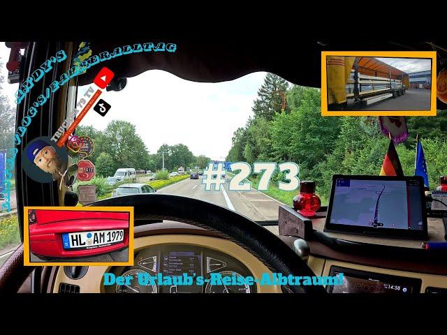 #273 Der Urlaub's-Reise-Albtraum! /Andy's Laster Vlog's/Fahreralltag