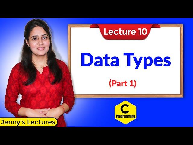 C_10 Data Types in C - Part 1 | C Programming Tutorials for Beginners