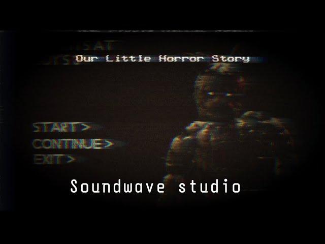 Our Little Horror Story (remix/cover by Soundwave studio)