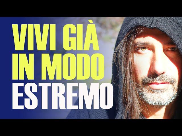 Vivi già in modo ESTREMO