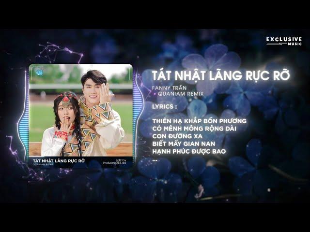 Tát Nhật Lãng Rực Rỡ (Vocal Việt) - Fanny Trần & Quaniam Remix | Audio Lyrics Video