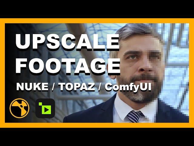 Upscaling Footage - Nuke, Topaz  Video AI and ComfyUI