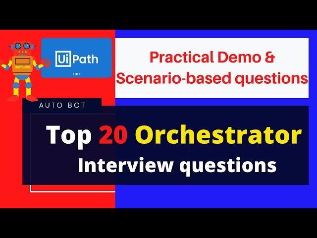 Top 20 UiPath Orchestrator Interview Questions|Latest & Most important scenario based questions|Demo