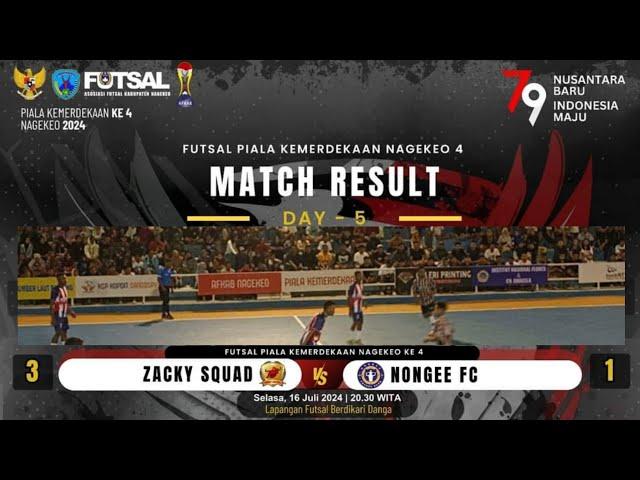  LIVE : ZACKY SQUAD VS NONGE FC (3-1) FUTSAL PIALA KEMERDEKAAN 4 NAGEKEO 2024