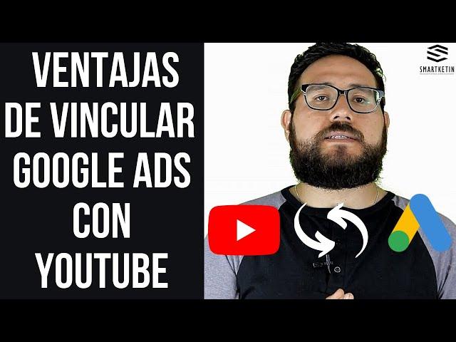 Los 3 Beneficios de Vincular tu Cuenta de Google Ads con YouTube