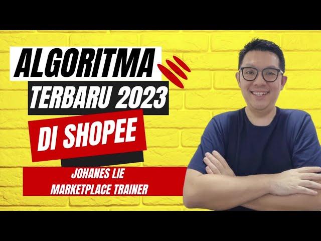 ALGORITMA SHOPEE TERBARU 2023 | TIPS JUALAN ONLINE DI SHOPEE