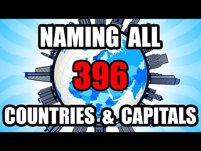 I Name Every Country and Capital in the World