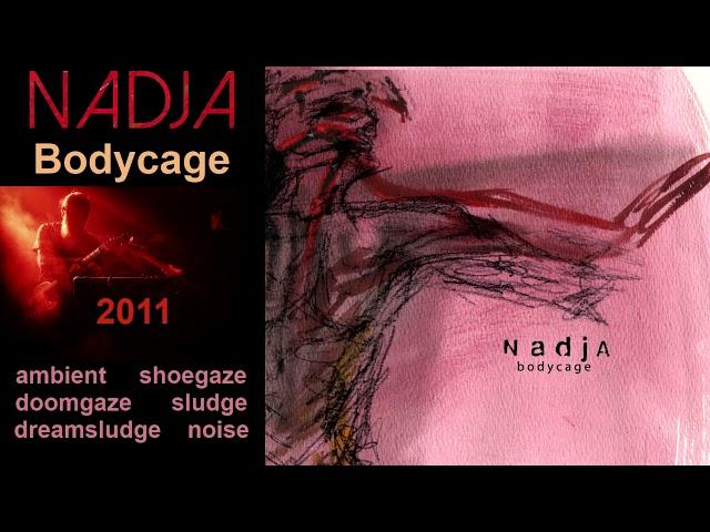 Nadja – Bodycage (2011)