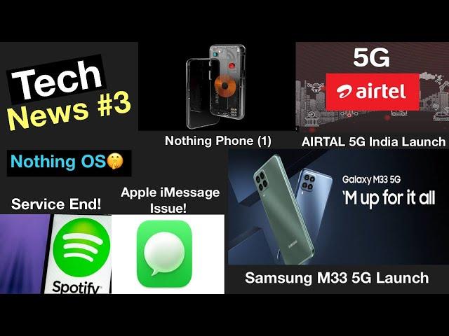 2022 Nothing Phone 1 Price,Airtal5G,Samsung M33 5G Launch, Spotify Russia, #ImkTN3