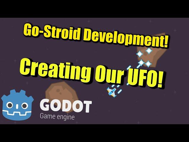 Go-Stroid Development : Creating Our UFO's!