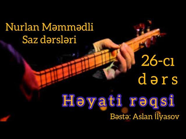 Saz dərsləri 2021. 26-cı dərs - Həyati rəqsi #sazdersleri #millisaz #heyatireqsi #Aslanİlyasov