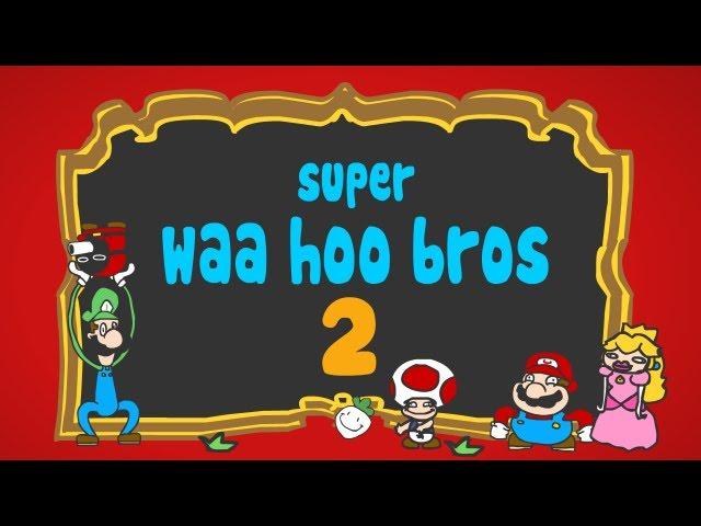 Super WAA HOO Bros 2