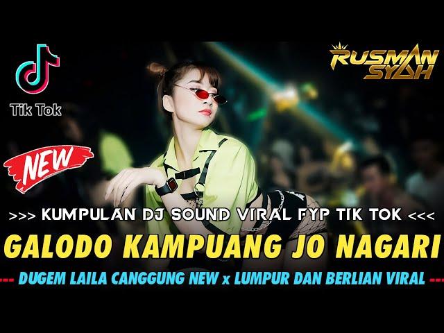 DJ MINANG VIRAL TIK TOK !! DJ GALODO KAMPUANG JO NAGARI X LAILA CANGGUNG | DJ VIRAL FYP TIK TOK 2024