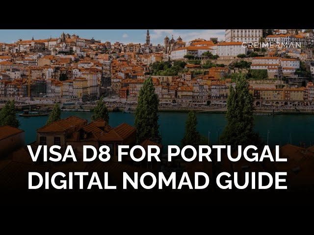 Visa D8 for Portugal A Comprehensive Guide for Digital Nomads and Remote Workers