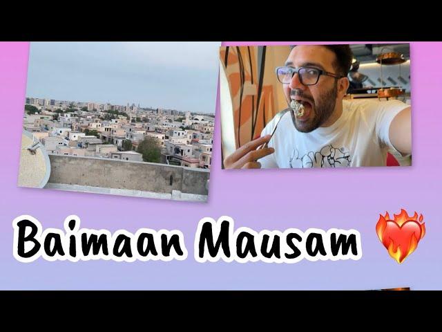 Aaj Mausam Bara Baimaan Hai | Faisal Butt Vlogs