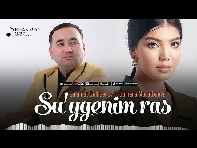 Salamat Qallibekov ft Gulnara Muratbaeva - Su'ygenim ras