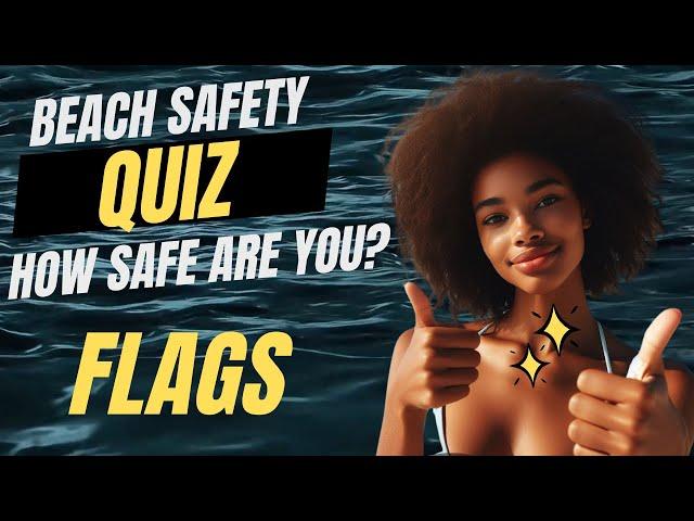 Be Beach Smart Quiz 1 -  Flags