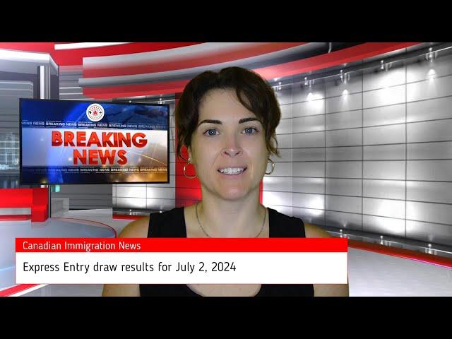 Express Entry draw results for July 2, 2024 #canadaimmigrationnews