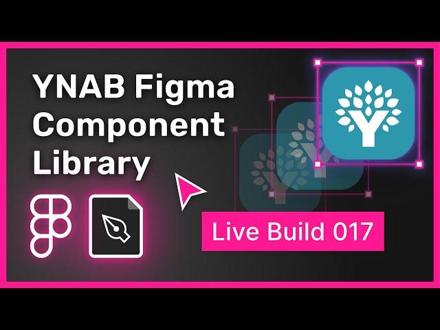 Live build: YNAB Figma Component Library | 017