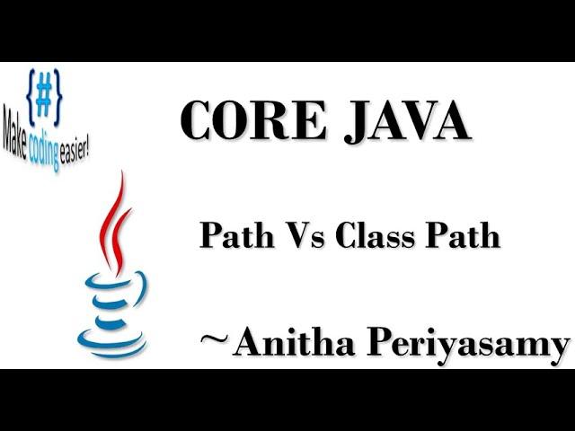 Path Vs Classpath - Java Programming