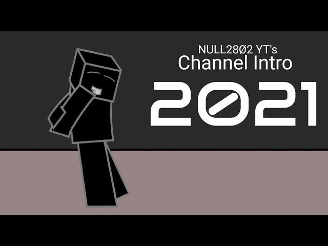 NULL28Ø2 YT's Channel Intro 2021