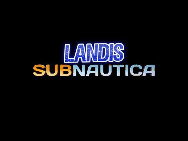 Landis And Subnautica ?