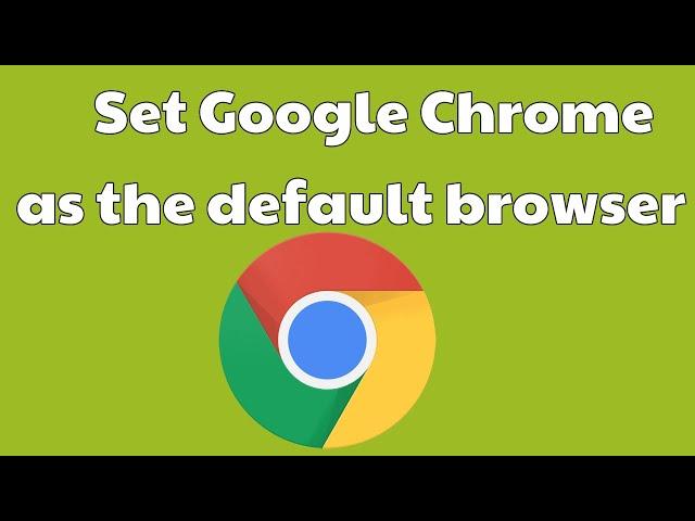 How to Change Default Web Browser to Google Chrome in Windows 10