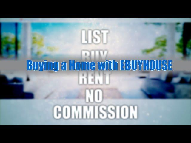 HOW TO BUY A HOME with EBUYHOUSE