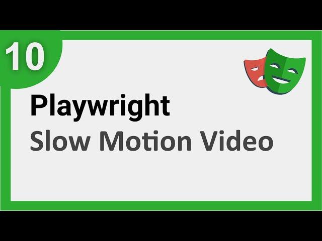 Playwright Beginner Tutorial 10 | Slow Motion and Video Recording