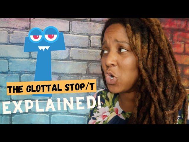 Glottal Stop/ Glottal T || American English Pronunciation