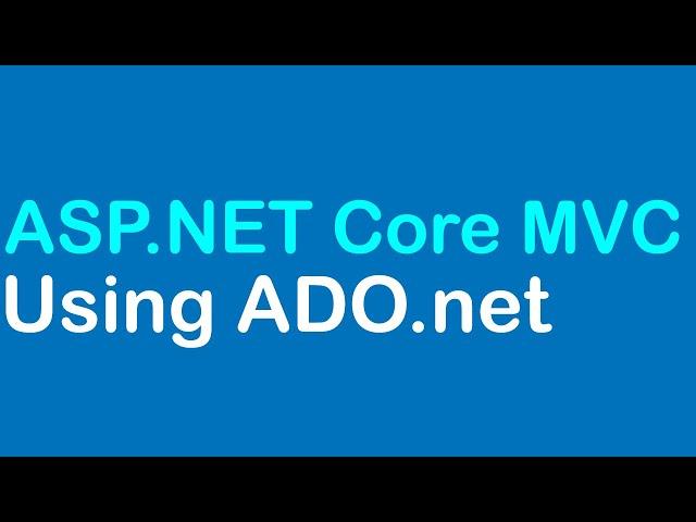 How to use ADO.NET in ASP.NET Core web application