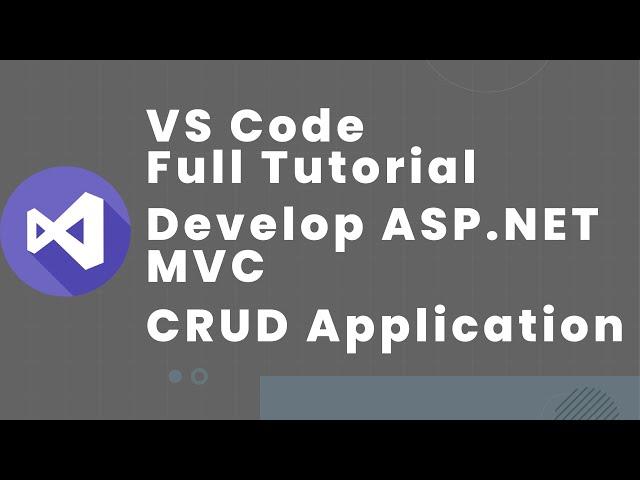 Learn Visual Studio Code Editor for ASP.NET MVC Application - Complete Tutorial