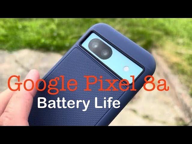 Google Pixel 8a ( Impressive Battery Life? )