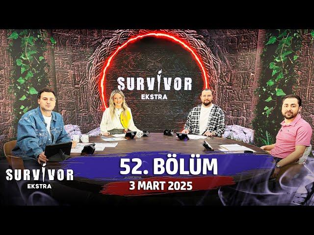 Survivor Ekstra 52. Bölüm | 3 Mart 2025 @SurvivorEkstra