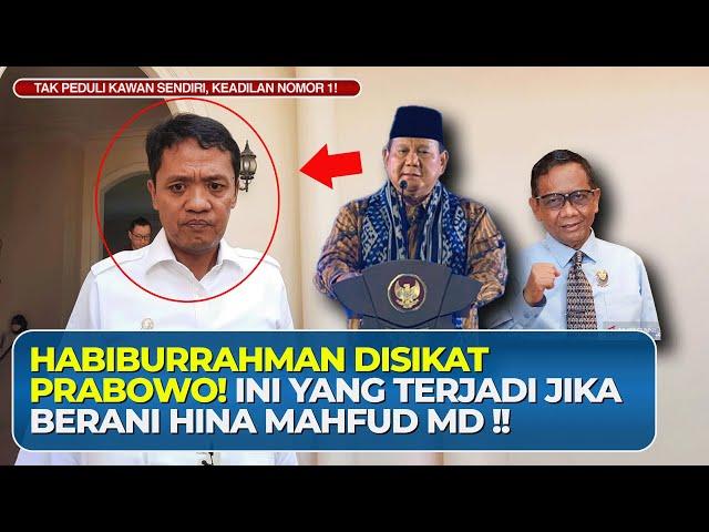 Begini Perlakuan Kejam & Mengerikan Prabowo ke Habiburrahman karena Hina Mahfud MD