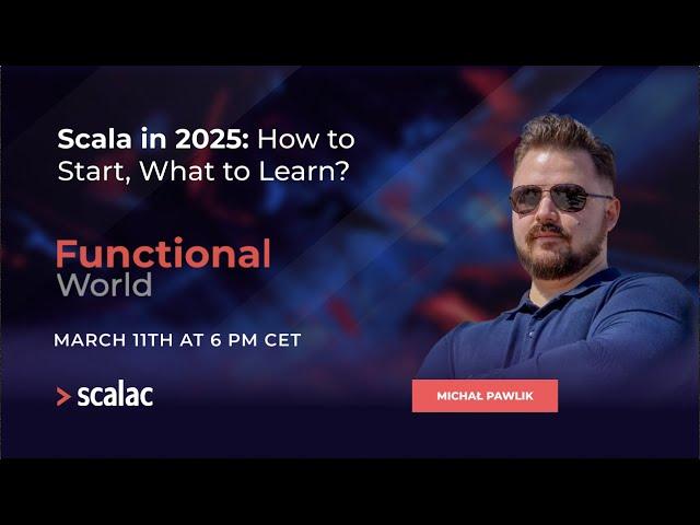 Scala in 2025: How to Start, What to Learn | Functional World #16