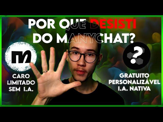 Manychat é bom? Veja 5 Motivos que me fizeram ABANDONAR o Manychat por um Chatbot Gratuito