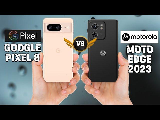 Google Pixel 8 Vs Motorola Edge 2023 Comparison.