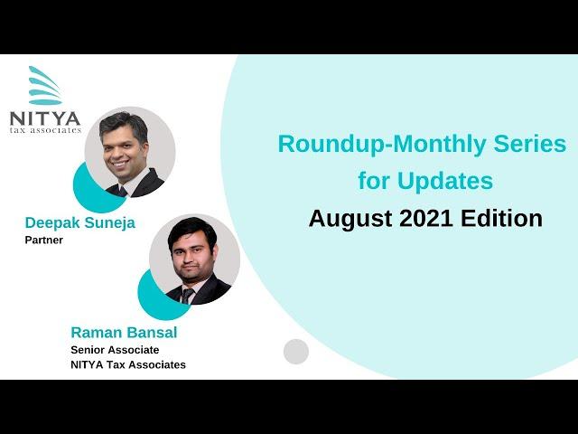 Roundup-Monthly Series for Updates | August 2021 Edition | NITYA Tax Associates