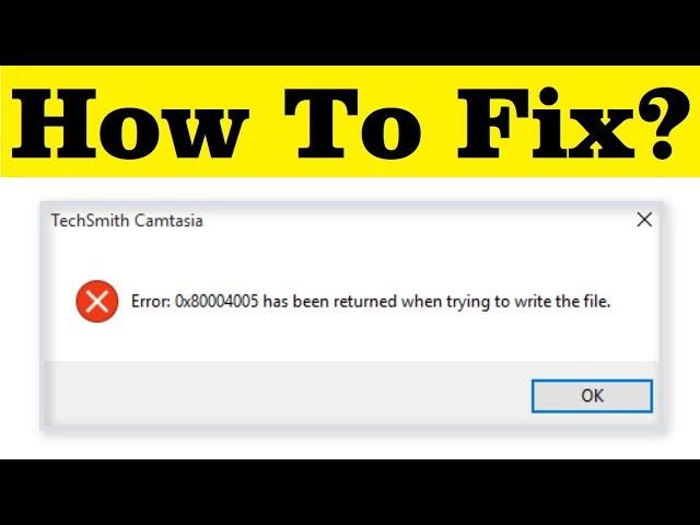 How To Fix Error Code 0x80004005 In Windows 10/8/7