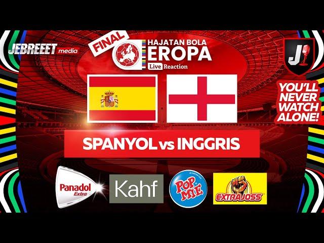 SPANYOL VS INGGRIS - FINAL HAJATAN BOLA EROPA 2024 - LIVE REACTION