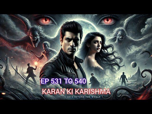 Karan Ki Karishma EP 531 TO 540 || @SK_Novel_Podcast  || #hindinovelstory #todaynewstory#audiobook