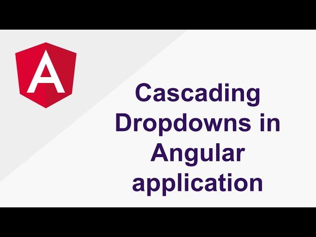 Cascading Dropdowns in Angular application