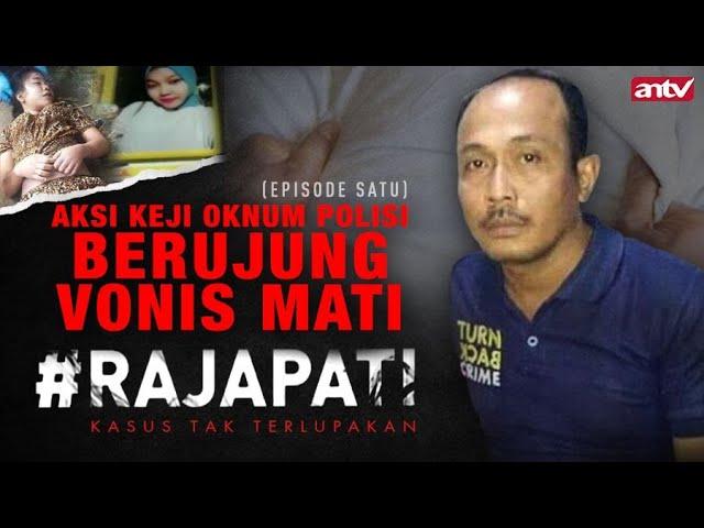 Aksi Keji Polisi Berujung Vonis Mati | RAJAPATI ANTV