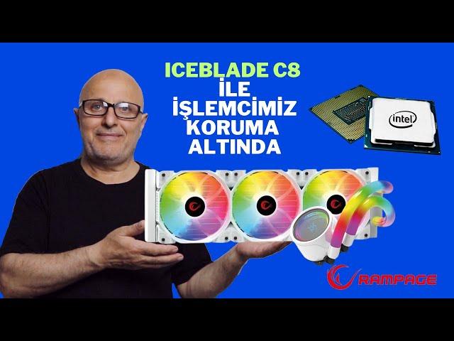 Rampage ICEBLADE  C9 SIVI Soğutma | İşlemcimizi ICEBLADE  C9 'A Teslim Edeceğiz | #işbirliği