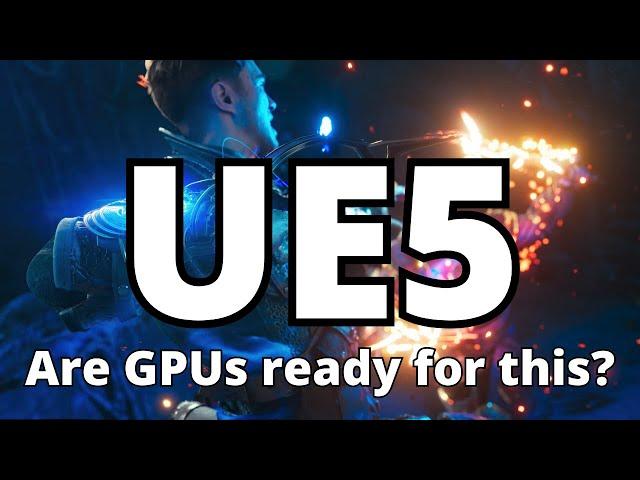 AAA Unreal Engine 5 games are here. Is your GPU ready?