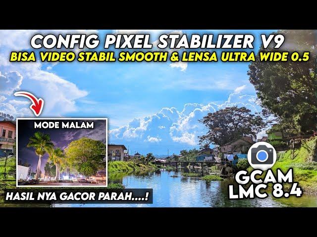 CAN MAKE STABLE VIDEO & WIDE LENS 0.5  CONFIG GCAM LMC 8.4 THE LATEST CONFIG STABILIZER CLEAR