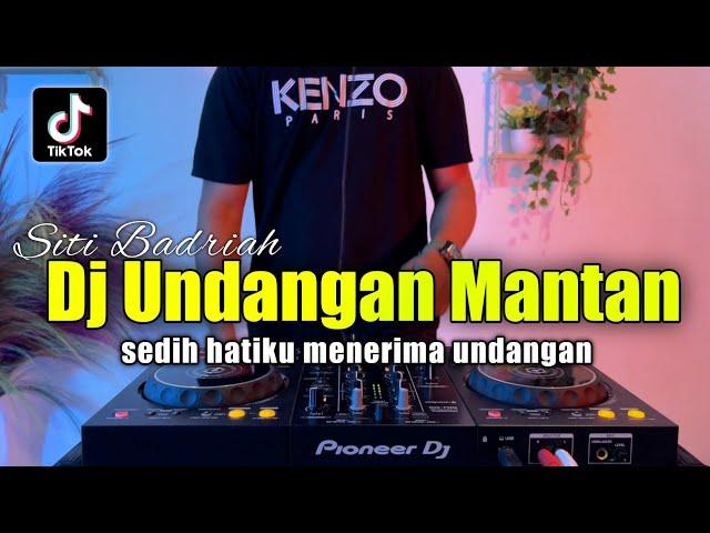 DJ UNDANGAN MANTAN - SEDIH HATIKU MENERIMA UNDANGAN VIRAL TIKTOK FULL BASS