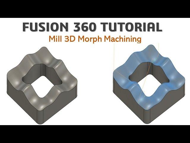 Fusion 360 Tutorial #43 | Mill 3D Morph Machining | CAD CAM TUTORIAL